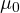 Rendered by QuickLaTeX.com \mu_0